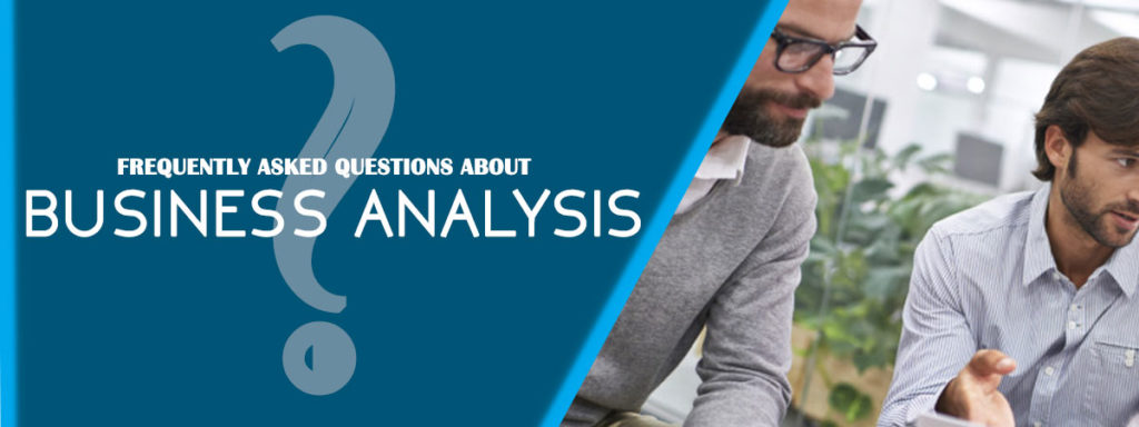FREQUENTLY ASKED QUESTIONS ABOUT BUSINESS ANALYSIS